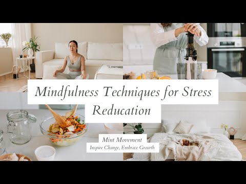 Mindfulness Techniques for Stress Reduction | Mint Movement