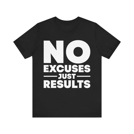 No Excuses, just result Unisex Jersey Short Sleeve Tee